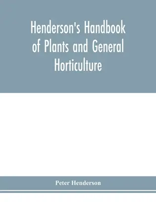 Hendersonova příručka rostlin a obecného zahradnictví - Henderson's Handbook of plants and general horticulture