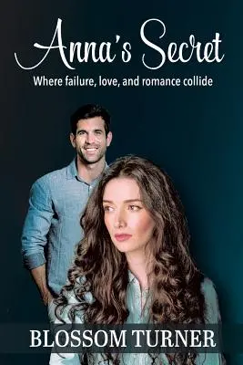 Annino tajemství: Kde se střetává neúspěch, láska a romantika - Anna's Secret: Where Failure, Love, and Romance Collide