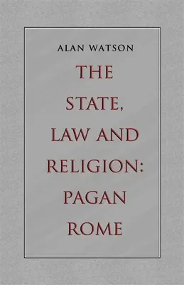 Stát, právo a náboženství: Pohanský Řím - The State, Law and Religion: Pagan Rome