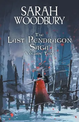 Sága o posledním Pendragonovi 2. díl - The Last Pendragon Saga Volume 2