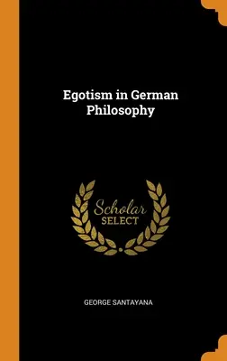 Egotismus v německé filozofii - Egotism in German Philosophy