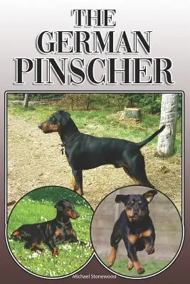 Německý pinč: A Complete and Comprehensive Owners Guide To: Koupě, vlastnictví, zdraví, péče, výcvik, poslušnost, pochopení a porozumění - The German Pinscher: A Complete and Comprehensive Owners Guide To: Buying, Owning, Health, Grooming, Training, Obedience, Understanding and