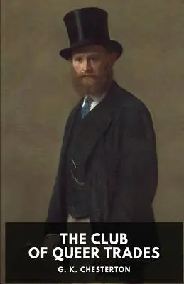 Klub podivných řemesel: G. K. Chestertona: Román z prostředí obchodníků s drogami - The Club of Queer Trades: A novel by G. K. Chesterton