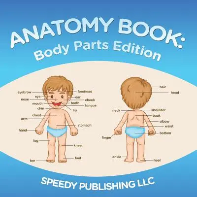 Anatomická kniha: Vydání s částmi těla - Anatomy Book: Body Parts Edition