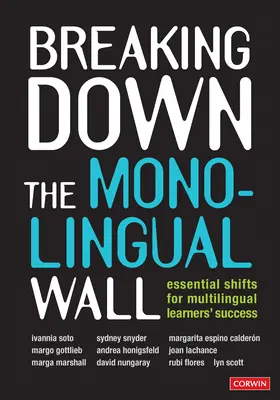Prolomení jednojazyčné zdi: Essential Shifts for Multilingual Learners' Success (Zásadní posuny pro úspěch vícejazyčných žáků) - Breaking Down the Monolingual Wall: Essential Shifts for Multilingual Learners′ Success