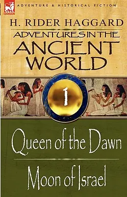 Dobrodružství ve starověkém světě: 1-Královna úsvitu & Izraelský měsíc - Adventures in the Ancient World: 1-Queen of the Dawn & Moon of Israel
