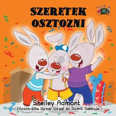 Szeretek osztozni: I Love to Share (maďarské vydání) - Szeretek osztozni: I Love to Share (Hungarian Edition)