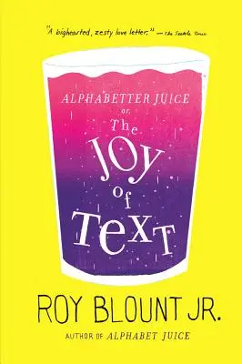 Abecední džus: aneb, Radost z textu - Alphabetter Juice: or, The Joy of Text