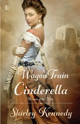 Popelka ve vlaku s vagóny - Wagon Train Cinderella