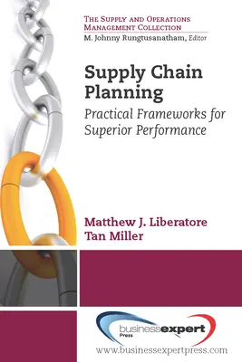 Plánování dodavatelského řetězce: Praktické rámce pro špičkovou výkonnost - Supply Chain Planning: Practical Frameworks for Superior Performance