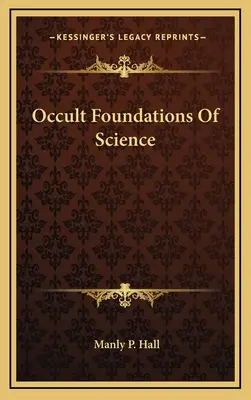 Okultní základy vědy - Occult Foundations Of Science
