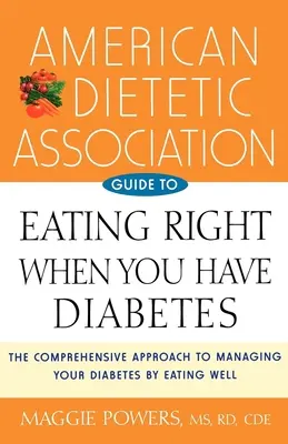 Průvodce správným stravováním při diabetu od Americké dietetické asociace - American Dietetic Association Guide to Eating Right When You Have Diabetes
