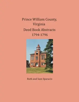 Prince William County, Virginia Výpisy z knihy listin 1794-1796 - Prince William County, Virginia Deed Book Abstracts 1794-1796