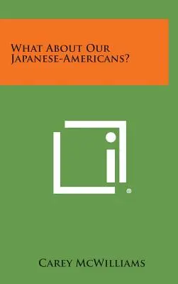 Co s našimi Američany japonského původu? - What About Our Japanese-Americans?