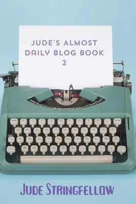 Judův téměř každodenní blog Kniha 2 - Jude's Almost Daily Blog Book 2