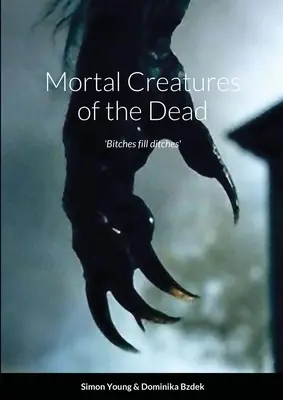 Smrtelná stvoření mrtvých - Mortal Creatures of the Dead