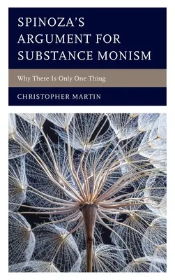 Spinozův argument pro substanční monismus: Proč existuje pouze jedna věc - Spinoza's Argument for Substance Monism: Why There Is Only One Thing