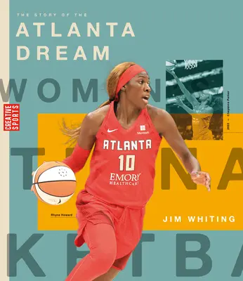 Příběh týmu Atlanta Dream: The Wnba: A History of Women's Hoops: Atlanta Dream - The Story of the Atlanta Dream: The Wnba: A History of Women's Hoops: Atlanta Dream