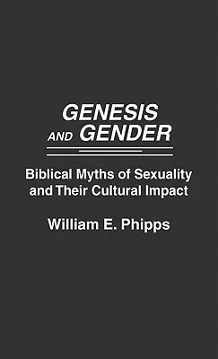 Genesis a gender: Mýty o sexualitě v Bibli a jejich kulturní dopady - Genesis and Gender: Biblical Myths of Sexuality and Their Cultural Impact