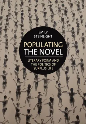 Zalidňování románu: Literární forma a politika přebytku života - Populating the Novel: Literary Form and the Politics of Surplus Life