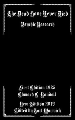 Mrtví nikdy nezemřeli: Psychický výzkum - The Dead Have Never Died: Psychic Research