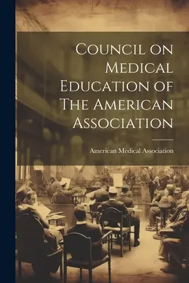 Rada pro lékařské vzdělávání Americké asociace - Council on Medical Education of The American Association