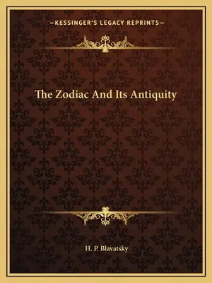 Zvěrokruh a jeho starobylost - The Zodiac And Its Antiquity