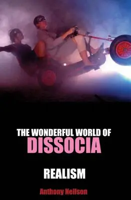 Podivuhodný svět diskocie/realismu - The Wonderful World of Dissocia/Realism
