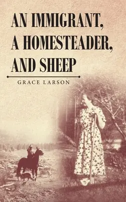 Imigrant, chalupář a ovce - An Immigrant, A Homesteader, and Sheep