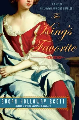 Králova oblíbenkyně: Román o Nell Gwyn a králi Karlovi II. - The King's Favorite: A Novel of Nell Gwyn and King Charles II