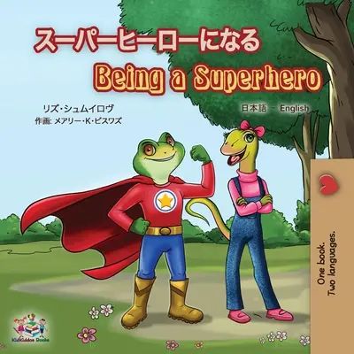 Být superhrdinou (Japonská anglická dvojjazyčná kniha pro děti) - Being a Superhero (Japanese English Bilingual Book for Kids)