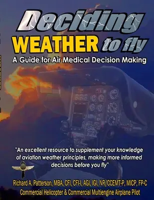 Rozhodování o tom, KAM letět, Průvodce rozhodováním v oblasti letecké medicíny (černá a bílá) - Deciding WEATHER to Fly, A Guide for Air Medical Decision Making (Black & White)