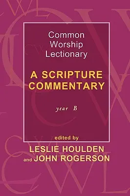 Společný bohoslužebný lekcionář - Komentář k Písmu svatému Rok B - Common Worship Lectionary - A Scripture Commentary Year B