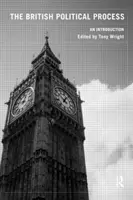 Britský politický proces: Úvod do politického dění - The British Political Process: An Introduction