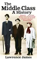 Střední třída - dějiny - Middle Class - A History