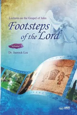Stopy Páně Ⅰ: Přednášky k Janovu evangeliu 1 - The Footsteps of the Lord Ⅰ: Lectures on the Gospel of John 1