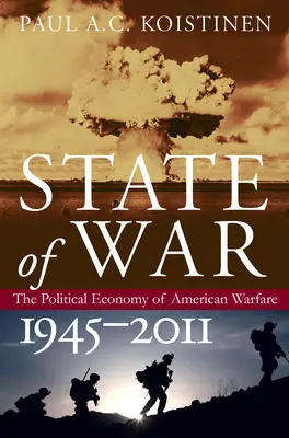 State of War: The Political Economy of American Warfare, 1945-2011 (Válečný stav: Politická ekonomie amerického válčení, 1945-2011) - State of War: The Political Economy of American Warfare, 1945-2011