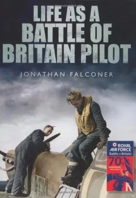 Život pilota bitvy o Británii - Life as a Battle of Britain Pilot