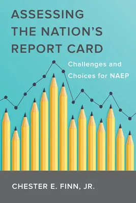 Hodnocení národního vysvědčení: Výzvy a volby pro Naep - Assessing the Nation's Report Card: Challenges and Choices for Naep