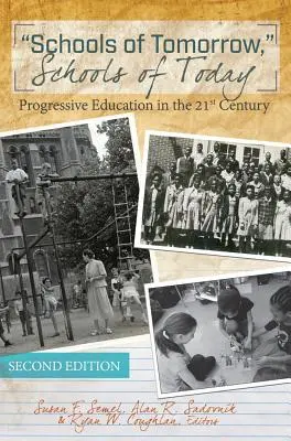 Školy zítřka, školy dneška: Progresivní vzdělávání v 21. století - druhé vydání - Schools of Tomorrow,  Schools of Today: Progressive Education in the 21st Century - Second Edition