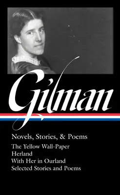 Charlotte Perkins Gilmanová: Romány, povídky a básně (Loa #356) - Charlotte Perkins Gilman: Novels, Stories & Poems (Loa #356)