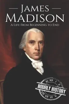 James Madison: Život od začátku do konce - James Madison: A Life from Beginning to End