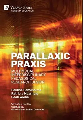 Parallaxic Praxis: Multimodální interdisciplinární pedagogický výzkum [Hardback, B&W] - Parallaxic Praxis: Multimodal Interdisciplinary Pedagogical Research Design [Hardback, B&W]