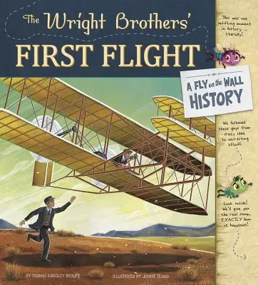 První let bratří Wrightů: První let Wrightova letadla: Historie jako moucha na stěně - The Wright Brothers' First Flight: A Fly on the Wall History