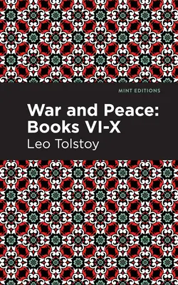 Vojna a mír Knihy VI - X - War and Peace Books VI - X