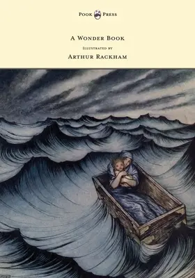 Zázračná kniha - ilustroval Arthur Rackham - A Wonder Book - Illustrated by Arthur Rackham