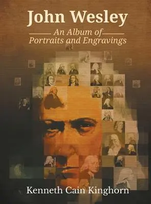 John Wesley: Album portrétů a rytin - John Wesley: An Album of Portraits and Engravings