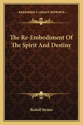 Znovuzrození ducha a osudu - The Re-Embodiment Of The Spirit And Destiny