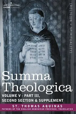 Summa Theologica, svazek 5 (část III, druhý oddíl a dodatek) - Summa Theologica, Volume 5 (Part III, Second Section & Supplement)