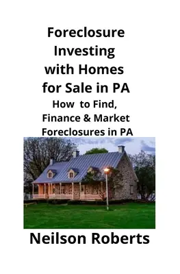Investování do exekucí s domy na prodej v PA: Jak najít, financovat a prodávat exekuce v PA - Foreclosure Investing with Homes for Sale in PA: How to Find, Finance & Market Foreclosures in PA